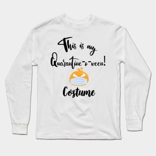 This is My Quarantine-o-ween! Costume Long Sleeve T-Shirt